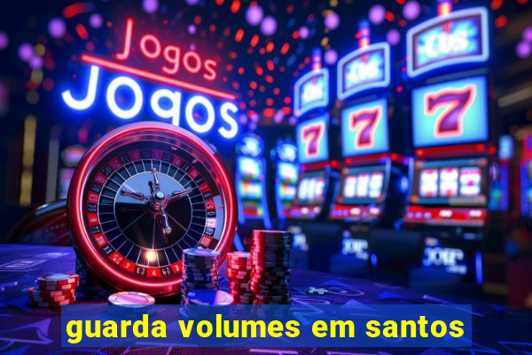 guarda volumes em santos